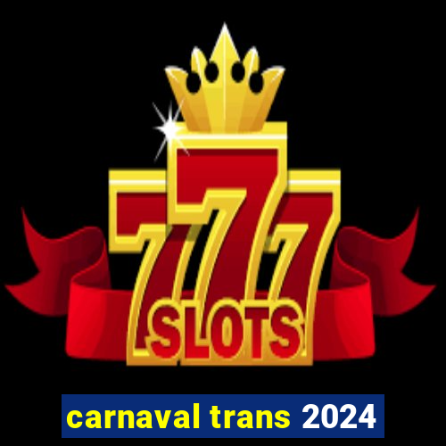 carnaval trans 2024